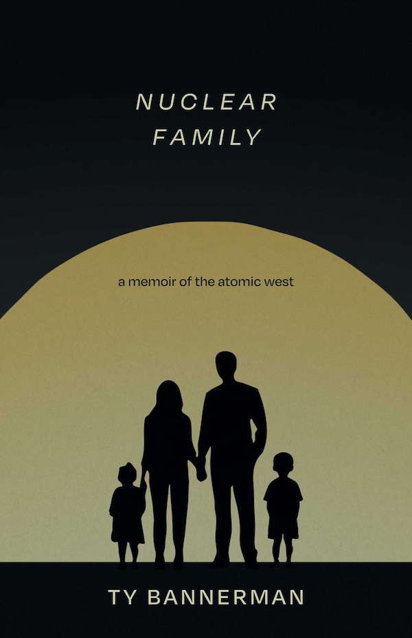 Nuclear Family by Ty Bannerman, Paperback | Indigo Chapters