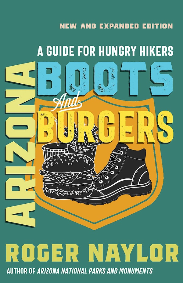 Arizona Boots and Burgers by Roger Naylor, Paperback | Indigo Chapters