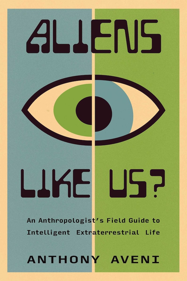 Aliens Like Us? by Anthony Aveni, Paperback | Indigo Chapters