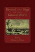 Beyond the Edge of the Known World by Gerald Ortiz y Pino, Paperback | Indigo Chapters