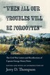 When All Our Troubles Will Be Forgotten by Jerry D. Thompson, Hardcover | Indigo Chapters