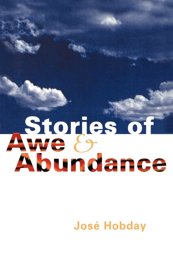 Stories Of Awe And Abundance by Jose Hobday, Paperback | Indigo Chapters