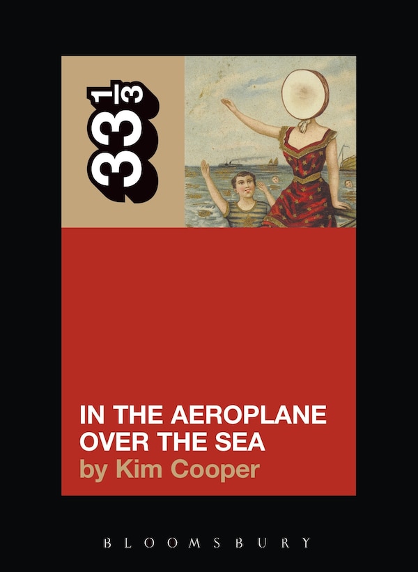 Neutral Milk Hotel's In The Aeroplane Over The Sea by Kim Cooper, Paperback | Indigo Chapters