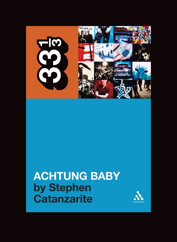 U2's Achtung Baby by Stephen Catanzarite, Paperback | Indigo Chapters