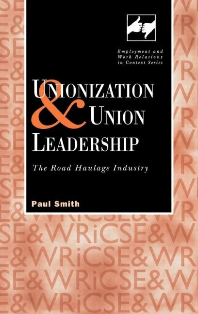 Unionization And Union Leadership by Paul Smith, Hardcover | Indigo Chapters