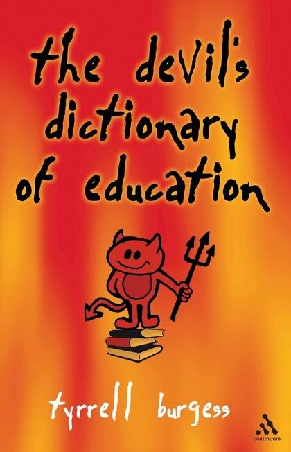 Devil's Dictionary Of Education by Tyrrell Burgess, Paperback | Indigo Chapters