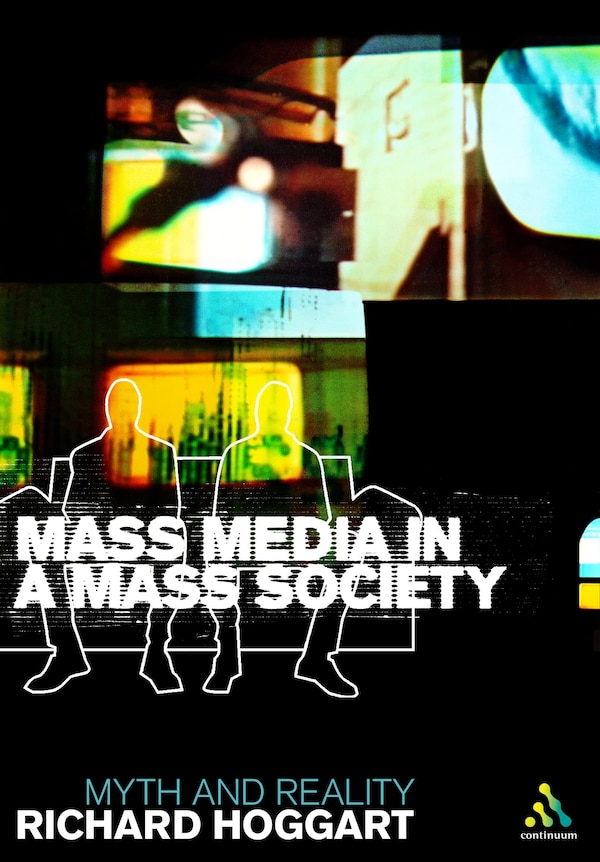 Mass Media in a Mass Society by Richard Hoggart, Paperback | Indigo Chapters