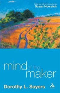 Mind of the Maker by Dorothy L. Sayers, Paperback | Indigo Chapters