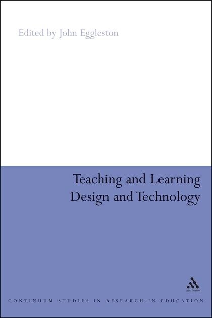 Teaching and Learning Design and Technology by John Eggleston, Paperback | Indigo Chapters