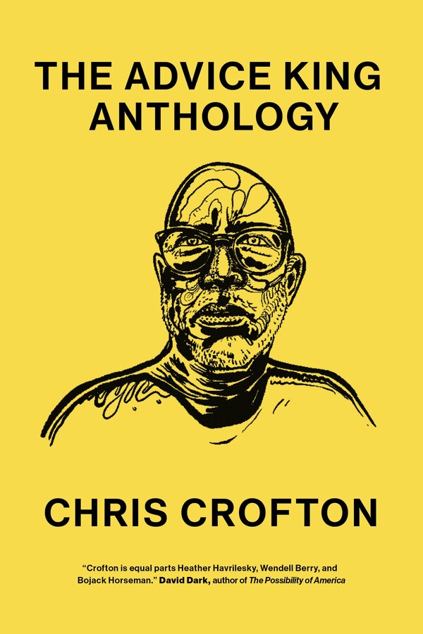 The Advice King Anthology by Chris Crofton, Paperback | Indigo Chapters
