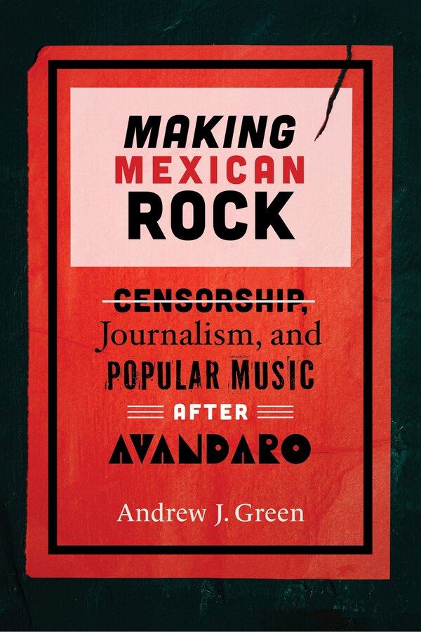 Making Mexican Rock by Andrew Green, Hardcover | Indigo Chapters