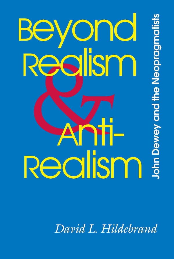 Beyond Realism and Antirealism by David L. Hildebrand, Paperback | Indigo Chapters
