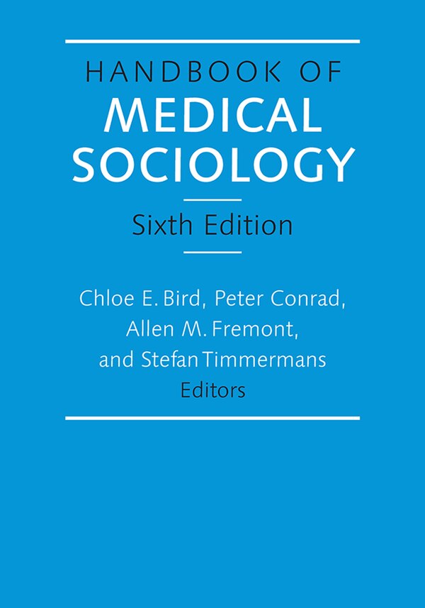 Handbook of Medical Sociology Sixth Edition by Chloe E. Bird, Paperback | Indigo Chapters