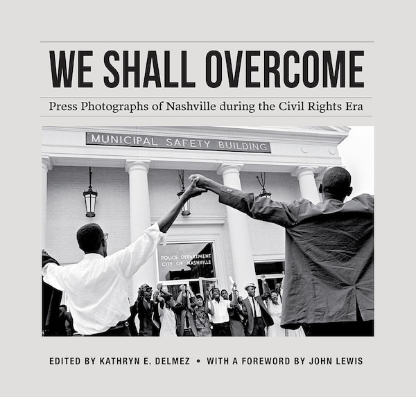 We Shall Overcome by Kathryn E. Delmez, Hardcover | Indigo Chapters