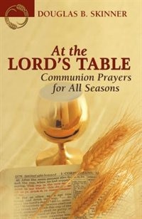 At the Lord's Table by Douglas Skinner, Paperback | Indigo Chapters