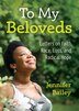 To My Beloveds by Jennifer Bailey, Hardcover | Indigo Chapters