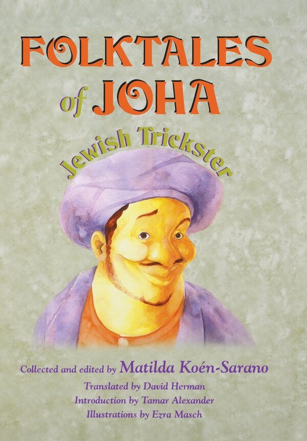 Folktales Of Joha Jewish Trickster by Matilda Koen-sarano, Hardcover | Indigo Chapters