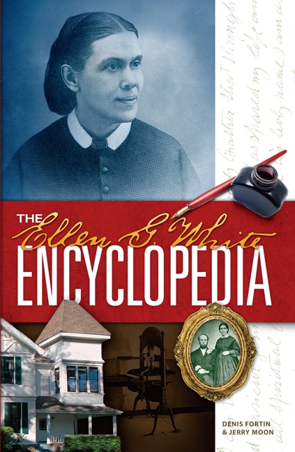 The Ellen G. White Encyclopedia by Denis Fortin, Hardcover | Indigo Chapters