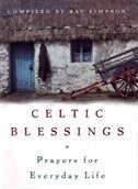 Celtic Blessings: Prayers For Everyday Life by Ray Simpson, Hardcover | Indigo Chapters
