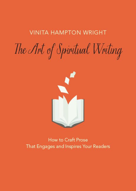 The Art Of Spiritual Writing: How To Craft Prose That Engages And Inspires Your Readers by Vinita Hampton Wright;, Paperback | Indigo Chapters