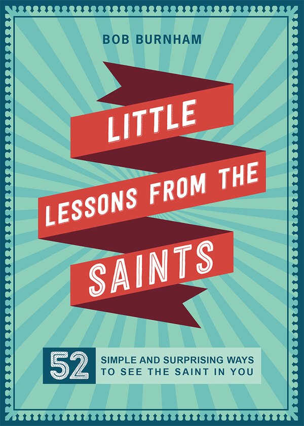 Little Lessons from the Saints by Bob Burnham, Paperback | Indigo Chapters
