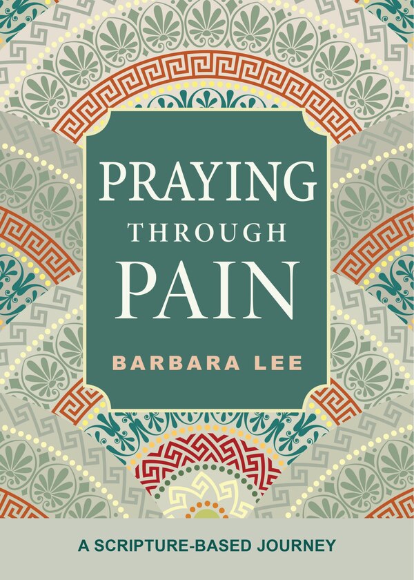 Praying Through Pain by Barbara Lee, Paperback | Indigo Chapters