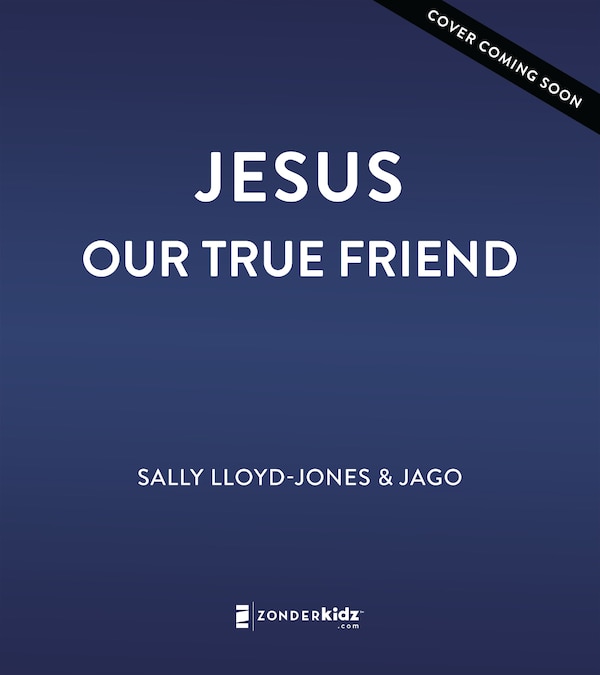Jesús nuestro amigo fiel by Sally Lloyd-jones, Picture Books | Indigo Chapters