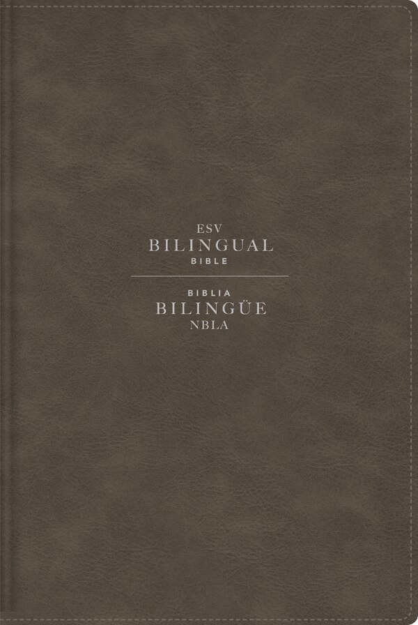 ESV/NBLA Bilingual Bible Leathersoft Grey/ ESV/NBLA Biblia Bilingüe Leathersoft Gris by Nbla-nueva Biblia De Las Américas | Indigo Chapters