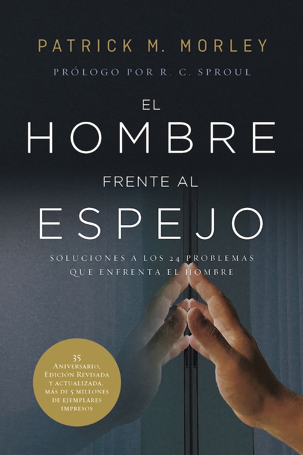 El hombre frente al espejo (edición revisada y actualizada) by Patrick Morley, Paperback | Indigo Chapters