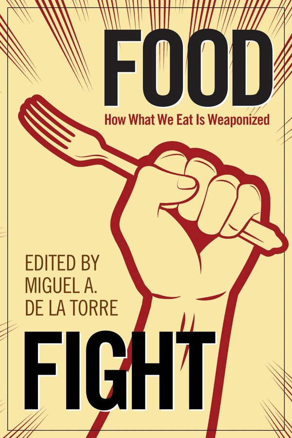 Food Fight by Miguel A de la Torre, Paperback | Indigo Chapters