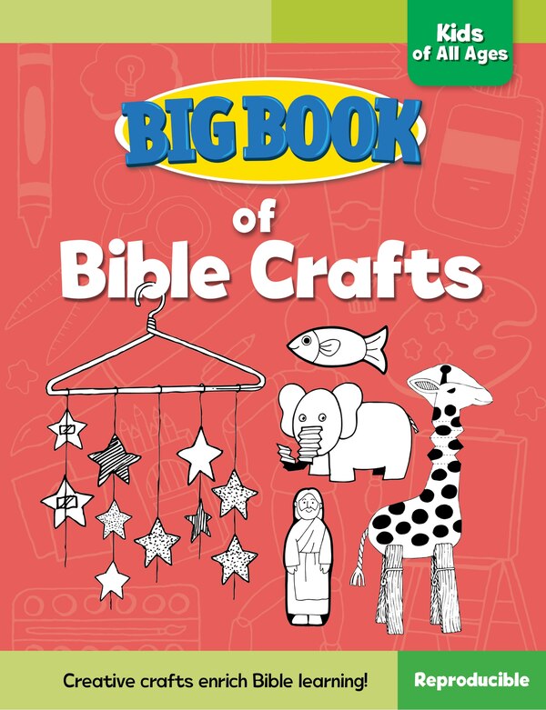 Big Book of Bible Crafts for Kids of All Ages by David C Cook, Paperback | Indigo Chapters