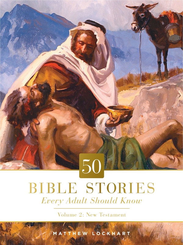 50 Bible Stories Every Adult Should Know by Matthew Lockhart, Hardcover | Indigo Chapters
