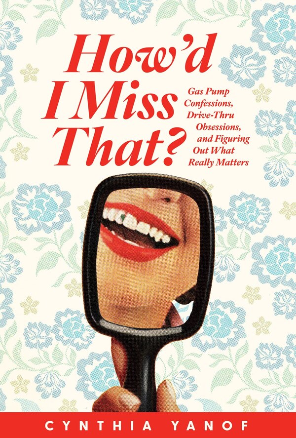 How’d I Miss That? by Cynthia Yanof, Paperback | Indigo Chapters
