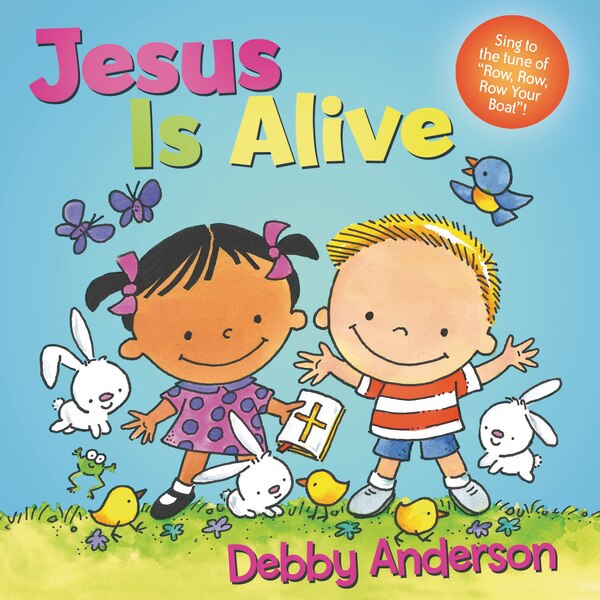 Jesus Is Alive by Debby Anderson, Board Book | Indigo Chapters