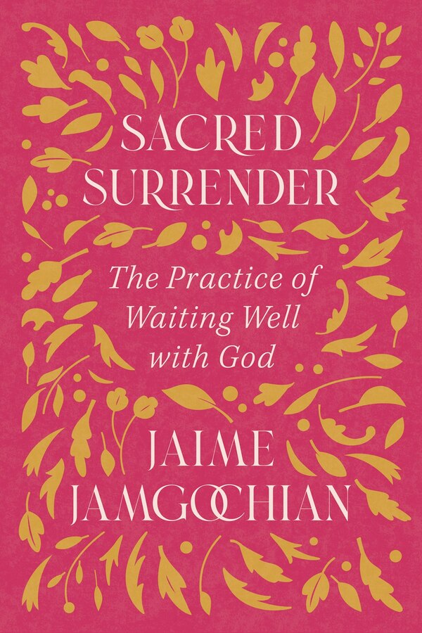 Sacred Surrender by Jaime Jamgochian, Paperback | Indigo Chapters
