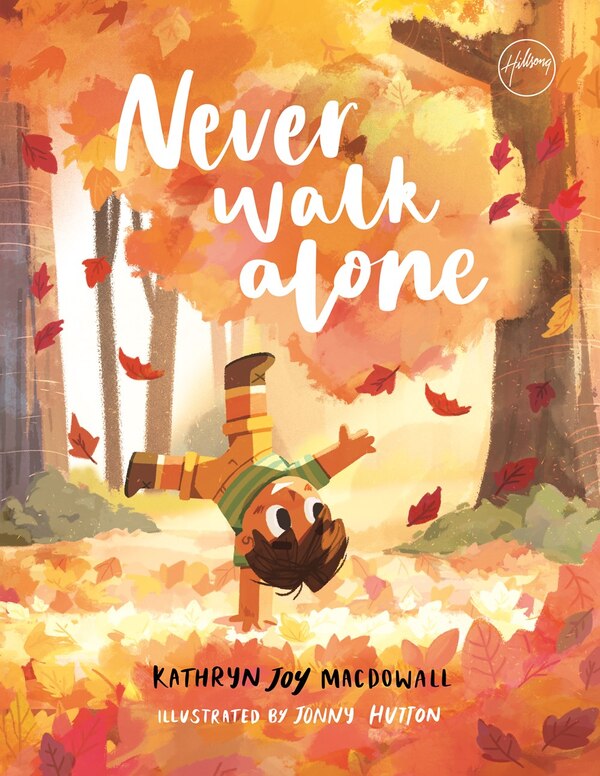 Never Walk Alone by Kathryn Joy MacDowall, Hardcover | Indigo Chapters