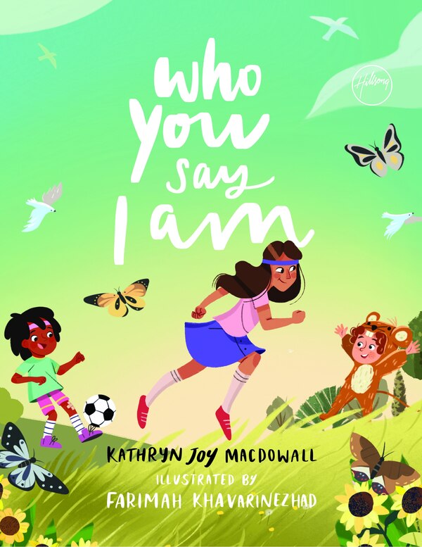 Who You Say I Am by Kathryn Joy MacDowall, Hardcover | Indigo Chapters