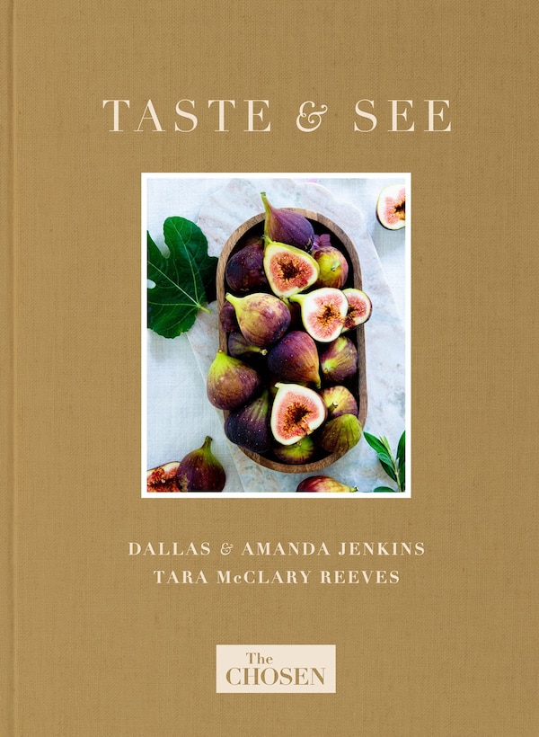 The Chosen Presents: Taste & See by Dallas Jenkins, Hardcover | Indigo Chapters