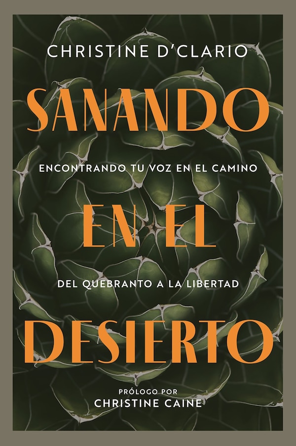 Sanando en el desierto by Christine D'clario, Paperback | Indigo Chapters