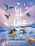 Que sea la luz (Let There Be Light) (Spanish) by Kathryn Joy MacDowall, Hardcover | Indigo Chapters