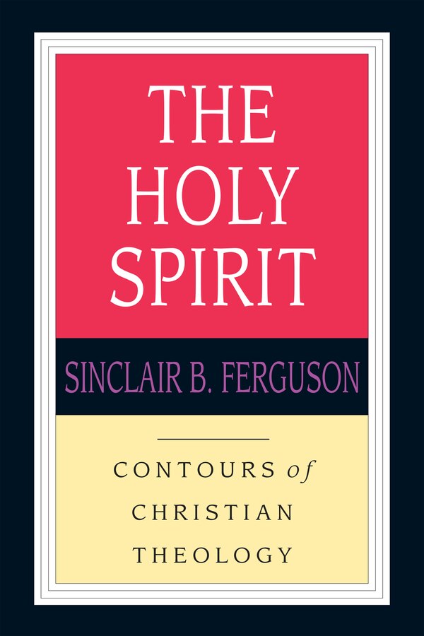 The Holy Spirit by Sinclair B. Ferguson, Paperback | Indigo Chapters