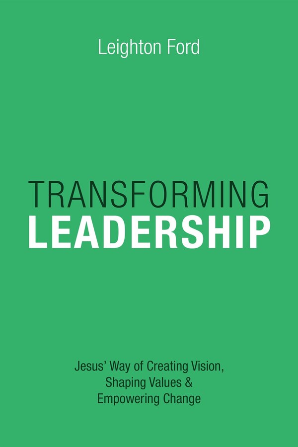 Transforming Leadership by Leighton Ford, Paperback | Indigo Chapters