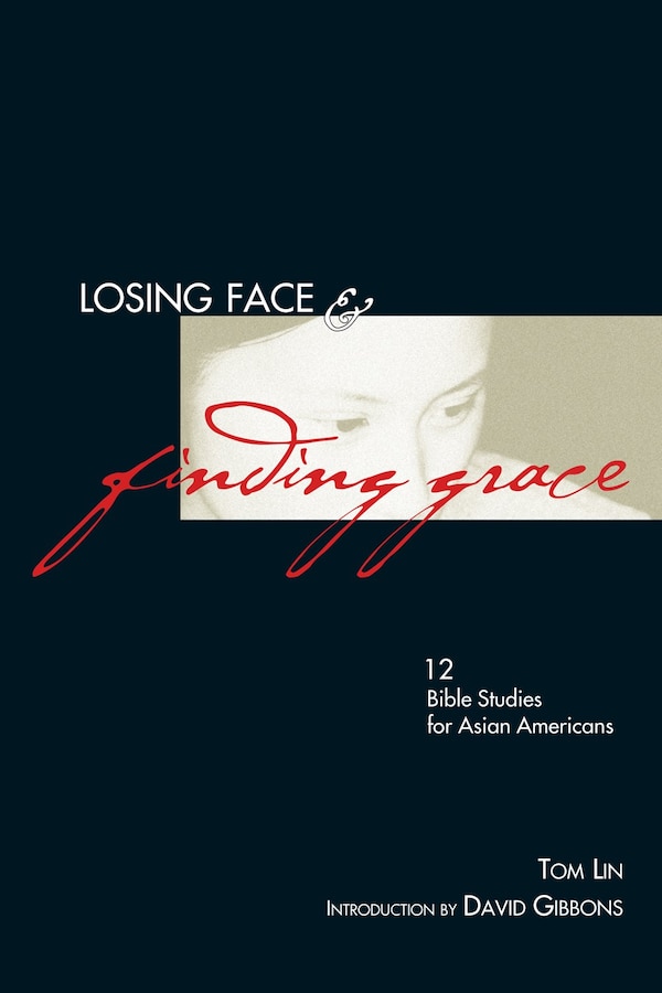 Losing Face & Finding Grace by Tom Lin, Paperback | Indigo Chapters