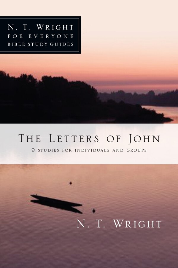 The LETTERS OF JOHN by N. T. Wright, Paperback | Indigo Chapters