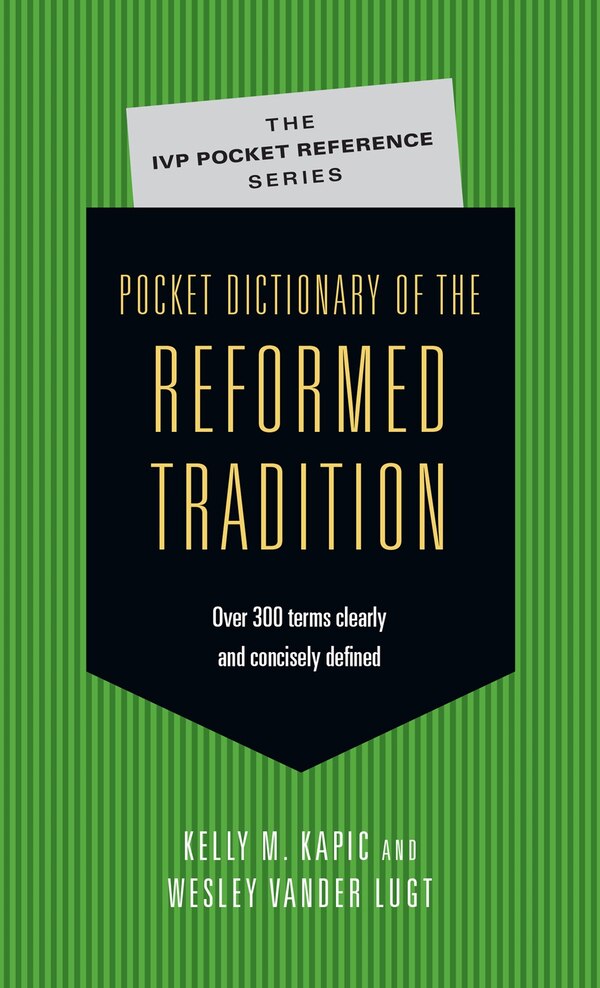 POCKET DICTIONARY OF THE REFORMED TRADITION by Kelly M. Kapic, Paperback | Indigo Chapters