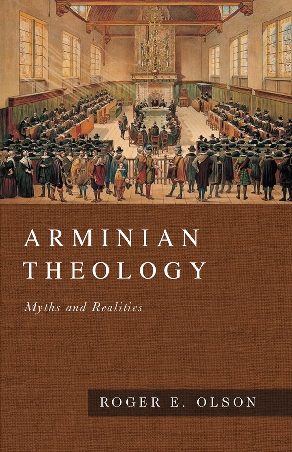 Arminian Theology by Roger E. Olson, Hardcover | Indigo Chapters