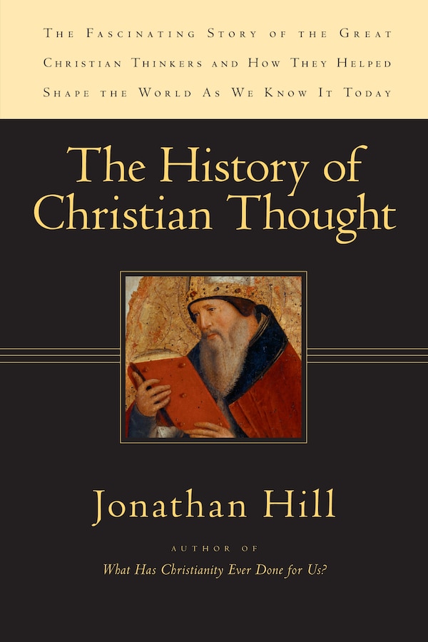 The History Of Christian Thought by Jonathan Hill, Paperback | Indigo Chapters