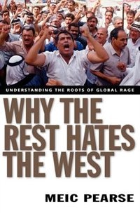 Why the Rest Hates the West by Meic Pearse, Paperback | Indigo Chapters