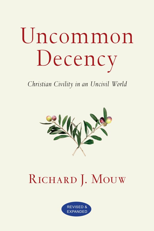 Uncommon Decency by Richard J. Mouw, Paperback | Indigo Chapters