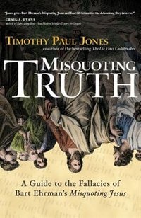 Misquoting Truth by Timothy Paul Jones, Paperback | Indigo Chapters